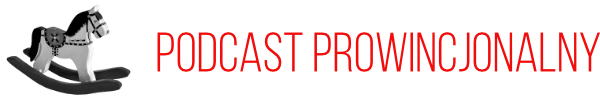 Podcast Prowincjonalny